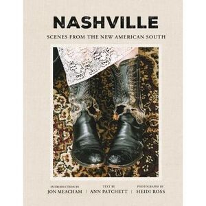 Nashville: Scenes from the New American South -- Ann Patchett